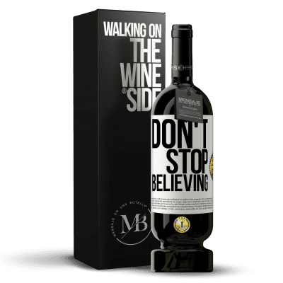 «Don't stop believing» Edición Premium MBS® Reserva