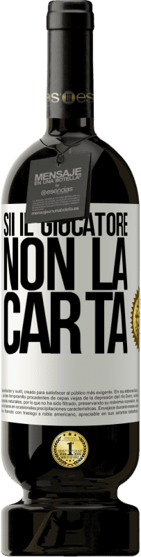 49,95 € Spedizione Gratuita | Vino rosso Edizione Premium MBS® Riserva Sii il giocatore, non la carta Etichetta Bianca. Etichetta personalizzabile Riserva 12 Mesi Raccogliere 2015 Tempranillo