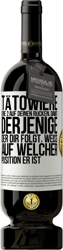 49,95 € Kostenloser Versand | Rotwein Premium Ausgabe MBS® Reserve Tätowiere eine 2 auf deinen Rücken, damit derjenige, der dir folgt, weiß, auf welcher Position er ist Weißes Etikett. Anpassbares Etikett Reserve 12 Monate Ernte 2016 Tempranillo