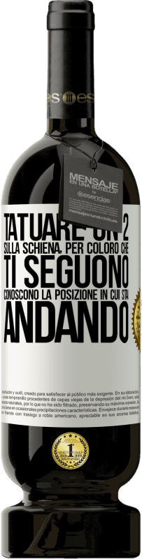 49,95 € Spedizione Gratuita | Vino rosso Edizione Premium MBS® Riserva Tatuare un 2 sulla schiena, in modo che chi ti segue conosca la posizione in cui sta andando Etichetta Bianca. Etichetta personalizzabile Riserva 12 Mesi Raccogliere 2015 Tempranillo