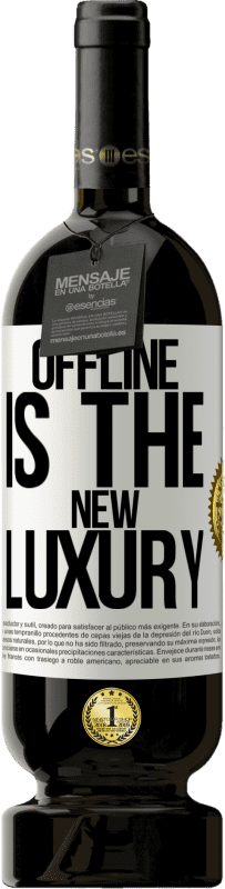 49,95 € 免费送货 | 红酒 高级版 MBS® 预订 Offline is the new luxury 白标. 可自定义的标签 预订 12 个月 收成 2016 Tempranillo