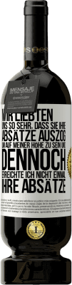 49,95 € Kostenloser Versand | Rotwein Premium Ausgabe MBS® Reserve Wir liebten uns so sehr, dass sie ihre Absätze auszog, um auf meiner Höhe zu sein, und dennoch erreichte ich nicht einmal Weißes Etikett. Anpassbares Etikett Reserve 12 Monate Ernte 2015 Tempranillo