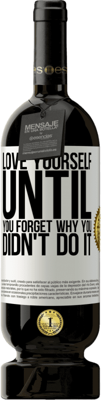 49,95 € 免费送货 | 红酒 高级版 MBS® 预订 爱自己，直到你忘记为什么不这样做 白标. 可自定义的标签 预订 12 个月 收成 2016 Tempranillo