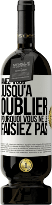 49,95 € Envoi gratuit | Vin rouge Édition Premium MBS® Réserve Aimez-vous jusqu'à oublier pourquoi vous ne le faisiez pas Étiquette Blanche. Étiquette personnalisable Réserve 12 Mois Récolte 2014 Tempranillo