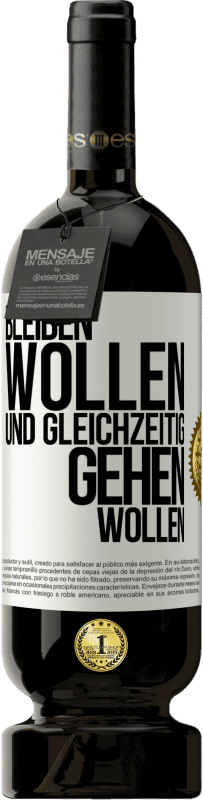 49,95 € Kostenloser Versand | Rotwein Premium Ausgabe MBS® Reserve Bleiben wollen und gleichzeitig gehen wollen Weißes Etikett. Anpassbares Etikett Reserve 12 Monate Ernte 2015 Tempranillo