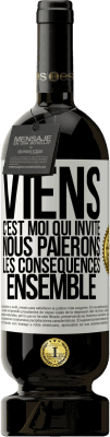 49,95 € Envoi gratuit | Vin rouge Édition Premium MBS® Réserve Viens, c'est moi qui invite, nous paierons les conséquences ensemble Étiquette Blanche. Étiquette personnalisable Réserve 12 Mois Récolte 2016 Tempranillo