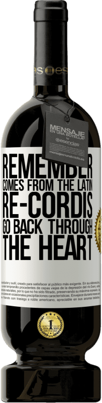 49,95 € Free Shipping | Red Wine Premium Edition MBS® Reserve REMEMBER, from the Latin re-cordis, go back through the heart White Label. Customizable label Reserve 12 Months Harvest 2016 Tempranillo