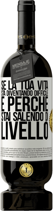 49,95 € Spedizione Gratuita | Vino rosso Edizione Premium MBS® Riserva Se la tua vita sta diventando difficile, è perché stai salendo di livello Etichetta Bianca. Etichetta personalizzabile Riserva 12 Mesi Raccogliere 2015 Tempranillo