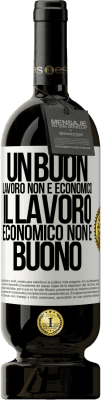 49,95 € Spedizione Gratuita | Vino rosso Edizione Premium MBS® Riserva Un buon lavoro non è economico. Il lavoro economico non è buono Etichetta Bianca. Etichetta personalizzabile Riserva 12 Mesi Raccogliere 2015 Tempranillo