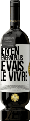 49,95 € Envoi gratuit | Vin rouge Édition Premium MBS® Réserve Je n'en rêverai plus. Je vais le vivre Étiquette Blanche. Étiquette personnalisable Réserve 12 Mois Récolte 2015 Tempranillo