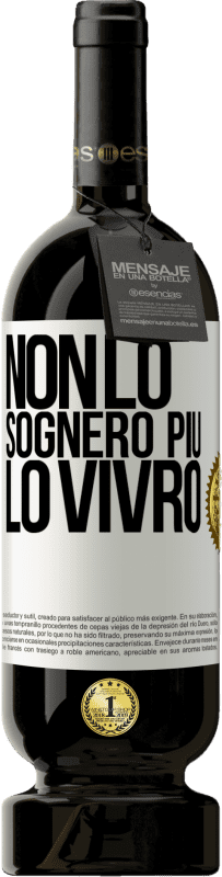 49,95 € Spedizione Gratuita | Vino rosso Edizione Premium MBS® Riserva Non lo sognerò più. Lo vivrò Etichetta Bianca. Etichetta personalizzabile Riserva 12 Mesi Raccogliere 2015 Tempranillo