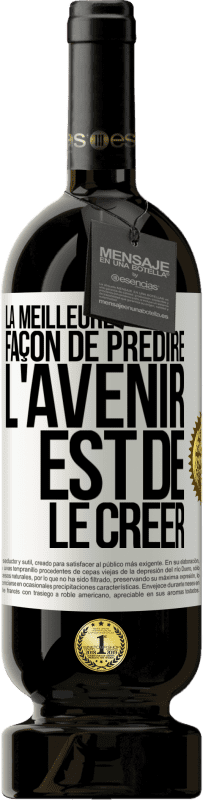 49,95 € Envoi gratuit | Vin rouge Édition Premium MBS® Réserve La meilleure façon de prédire l'avenir est de le créer Étiquette Blanche. Étiquette personnalisable Réserve 12 Mois Récolte 2015 Tempranillo