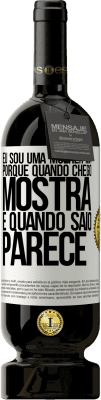 49,95 € Envio grátis | Vinho tinto Edição Premium MBS® Reserva Eu sou uma mulher má, porque quando chego mostra e quando saio parece Etiqueta Branca. Etiqueta personalizável Reserva 12 Meses Colheita 2015 Tempranillo