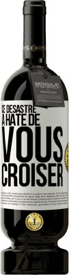 49,95 € Envoi gratuit | Vin rouge Édition Premium MBS® Réserve Ce désastre a hâte de vous croiser Étiquette Blanche. Étiquette personnalisable Réserve 12 Mois Récolte 2014 Tempranillo