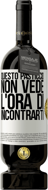 49,95 € Spedizione Gratuita | Vino rosso Edizione Premium MBS® Riserva Questo pasticcio non vede l'ora di incontrarti Etichetta Bianca. Etichetta personalizzabile Riserva 12 Mesi Raccogliere 2015 Tempranillo