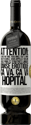 49,95 € Envoi gratuit | Vin rouge Édition Premium MBS® Réserve Attention: il vous fait rire, vous aimez tout le monde, vous pleurez, vous appelez vos amis, vous parlez d'autres langues, danse Étiquette Blanche. Étiquette personnalisable Réserve 12 Mois Récolte 2016 Tempranillo
