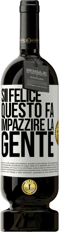 49,95 € Spedizione Gratuita | Vino rosso Edizione Premium MBS® Riserva Sii felice Questo fa impazzire la gente Etichetta Bianca. Etichetta personalizzabile Riserva 12 Mesi Raccogliere 2015 Tempranillo