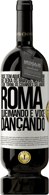 49,95 € Envio grátis | Vinho tinto Edição Premium MBS® Reserva Você tem aquela paz pré-guerra que deixa os bravos nervosos, o que torna os covardes selvagens. Roma queimando e você Etiqueta Branca. Etiqueta personalizável Reserva 12 Meses Colheita 2015 Tempranillo