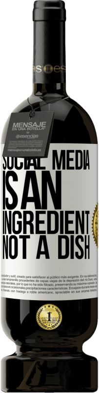 49,95 € Free Shipping | Red Wine Premium Edition MBS® Reserve Social media is an ingredient, not a dish White Label. Customizable label Reserve 12 Months Harvest 2016 Tempranillo