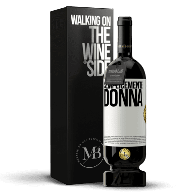 «Semplicemente donna» Edizione Premium MBS® Riserva