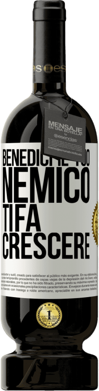 49,95 € Spedizione Gratuita | Vino rosso Edizione Premium MBS® Riserva Benedici il tuo nemico. Ti fa crescere Etichetta Bianca. Etichetta personalizzabile Riserva 12 Mesi Raccogliere 2015 Tempranillo