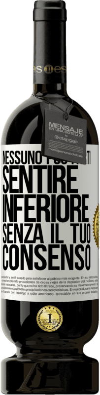 49,95 € Spedizione Gratuita | Vino rosso Edizione Premium MBS® Riserva Nessuno può farti sentire inferiore senza il tuo consenso Etichetta Bianca. Etichetta personalizzabile Riserva 12 Mesi Raccogliere 2015 Tempranillo