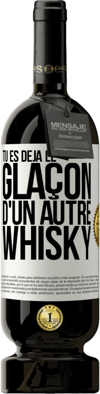 49,95 € Envoi gratuit | Vin rouge Édition Premium MBS® Réserve Tu es déjà le glaçon d'un autre whisky Étiquette Blanche. Étiquette personnalisable Réserve 12 Mois Récolte 2015 Tempranillo