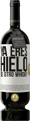 49,95 € Envío gratis | Vino Tinto Edición Premium MBS® Reserva Ya eres hielo de otro whisky Etiqueta Blanca. Etiqueta personalizable Reserva 12 Meses Cosecha 2015 Tempranillo