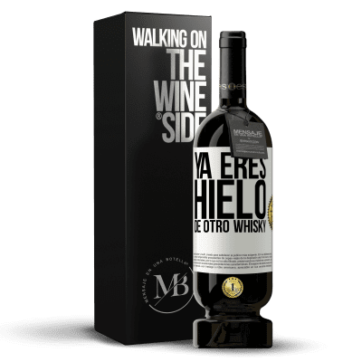 «Ya eres hielo de otro whisky» Edición Premium MBS® Reserva