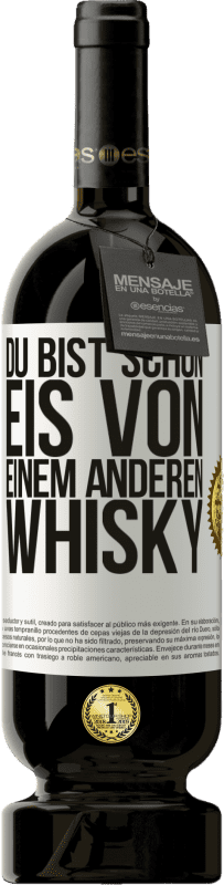 49,95 € Kostenloser Versand | Rotwein Premium Ausgabe MBS® Reserve Du bist schon Eis von einem anderen Whisky Weißes Etikett. Anpassbares Etikett Reserve 12 Monate Ernte 2016 Tempranillo