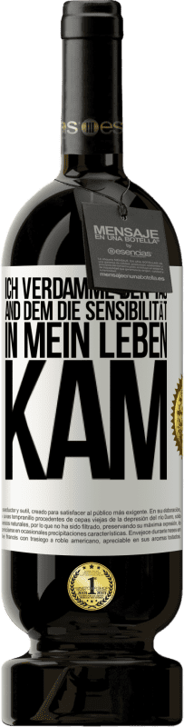 49,95 € Kostenloser Versand | Rotwein Premium Ausgabe MBS® Reserve Ich verdamme den Tag, and dem die Sensibilität in mein Leben kam Weißes Etikett. Anpassbares Etikett Reserve 12 Monate Ernte 2015 Tempranillo