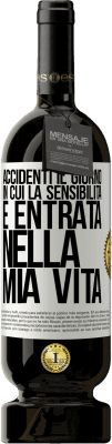 49,95 € Spedizione Gratuita | Vino rosso Edizione Premium MBS® Riserva Accidenti il giorno in cui la sensibilità è entrata nella mia vita Etichetta Bianca. Etichetta personalizzabile Riserva 12 Mesi Raccogliere 2014 Tempranillo