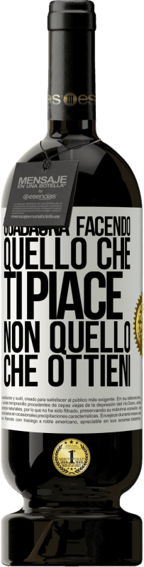 49,95 € Spedizione Gratuita | Vino rosso Edizione Premium MBS® Riserva Guadagna facendo quello che ti piace, non quello che ottieni Etichetta Bianca. Etichetta personalizzabile Riserva 12 Mesi Raccogliere 2015 Tempranillo