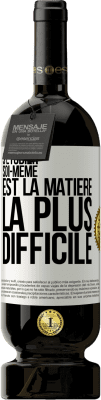 49,95 € Envoi gratuit | Vin rouge Édition Premium MBS® Réserve S'étudier soi-même est la matière la plus difficile Étiquette Blanche. Étiquette personnalisable Réserve 12 Mois Récolte 2015 Tempranillo