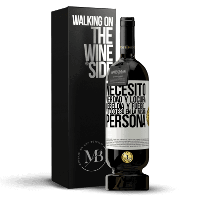 «Necesito verdad y locura, rebeldía y fuego… Y todo eso en la misma persona» Edición Premium MBS® Reserva