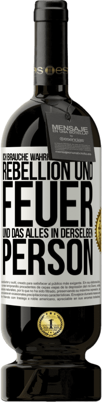 49,95 € Kostenloser Versand | Rotwein Premium Ausgabe MBS® Reserve Ich brauche Wahrheit und Wahnsinn, Rebellion und Feuer, und das alles in derselben Person Weißes Etikett. Anpassbares Etikett Reserve 12 Monate Ernte 2015 Tempranillo