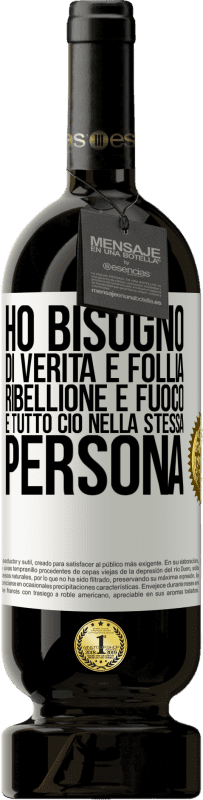 49,95 € Spedizione Gratuita | Vino rosso Edizione Premium MBS® Riserva Ho bisogno di verità e follia, ribellione e fuoco ... E tutto ciò nella stessa persona Etichetta Bianca. Etichetta personalizzabile Riserva 12 Mesi Raccogliere 2015 Tempranillo