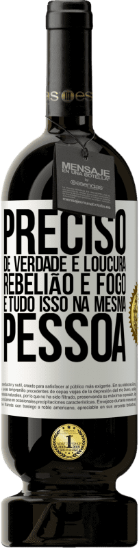 49,95 € Envio grátis | Vinho tinto Edição Premium MBS® Reserva Preciso de verdade e loucura, rebelião e fogo ... E tudo isso na mesma pessoa Etiqueta Branca. Etiqueta personalizável Reserva 12 Meses Colheita 2015 Tempranillo