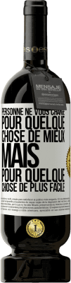 49,95 € Envoi gratuit | Vin rouge Édition Premium MBS® Réserve Personne ne vous change pour quelque chose de mieux, mais pour quelque chose de plus facile Étiquette Blanche. Étiquette personnalisable Réserve 12 Mois Récolte 2014 Tempranillo