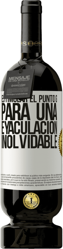 49,95 € Envío gratis | Vino Tinto Edición Premium MBS® Reserva Estimular el Punto G para una eyaculación inolvidable Etiqueta Blanca. Etiqueta personalizable Reserva 12 Meses Cosecha 2016 Tempranillo