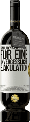 49,95 € Kostenloser Versand | Rotwein Premium Ausgabe MBS® Reserve Stimulieren Sie den G-Punkt für eine unvergessliche Ejakulation Weißes Etikett. Anpassbares Etikett Reserve 12 Monate Ernte 2015 Tempranillo