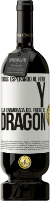 49,95 € Envío gratis | Vino Tinto Edición Premium MBS® Reserva Todas esperando al héroe y ella enamorada del fuego del dragón Etiqueta Blanca. Etiqueta personalizable Reserva 12 Meses Cosecha 2016 Tempranillo