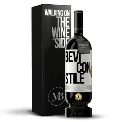 «Bevi con stile» Edizione Premium MBS® Riserva