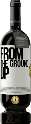 49,95 € 送料無料 | 赤ワイン プレミアム版 MBS® 予約する From The Ground Up ホワイトラベル. カスタマイズ可能なラベル 予約する 12 月 収穫 2014 Tempranillo