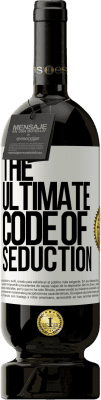 49,95 € 送料無料 | 赤ワイン プレミアム版 MBS® 予約する The ultimate code of seduction ホワイトラベル. カスタマイズ可能なラベル 予約する 12 月 収穫 2016 Tempranillo