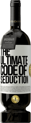 49,95 € Free Shipping | Red Wine Premium Edition MBS® Reserve The ultimate code of seduction White Label. Customizable label Reserve 12 Months Harvest 2014 Tempranillo