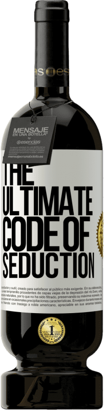 49,95 € Бесплатная доставка | Красное вино Premium Edition MBS® Бронировать The ultimate code of seduction Белая этикетка. Настраиваемая этикетка Бронировать 12 Месяцы Урожай 2015 Tempranillo