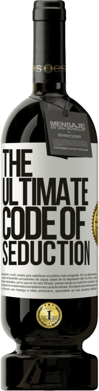 49,95 € Envío gratis | Vino Tinto Edición Premium MBS® Reserva The ultimate code of seduction Etiqueta Blanca. Etiqueta personalizable Reserva 12 Meses Cosecha 2015 Tempranillo