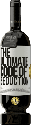 49,95 € Kostenloser Versand | Rotwein Premium Ausgabe MBS® Reserve The ultimate code of seduction Weißes Etikett. Anpassbares Etikett Reserve 12 Monate Ernte 2016 Tempranillo