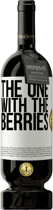 49,95 € 免费送货 | 红酒 高级版 MBS® 预订 The one with the berries 白标. 可自定义的标签 预订 12 个月 收成 2015 Tempranillo